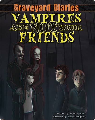 Graveyard Diaries #5: Vampires Are Not Your Friends