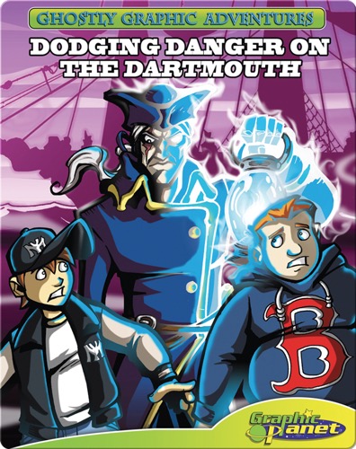 Ghostly Graphic Adventures First Adventure: Dodging Danger on the Dartmouth