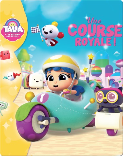 Talia et le royaume arc-en-ciel: Une course royale!