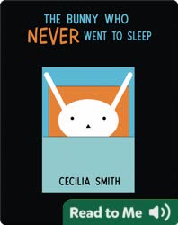 The Bunny Who Never went to Sleep