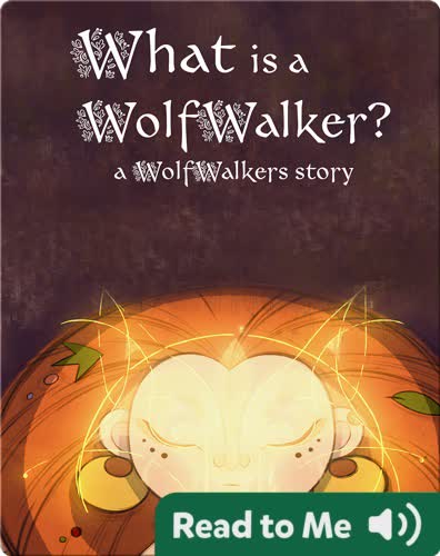 WolfWalker Readers: What Is a WolfWalker?
