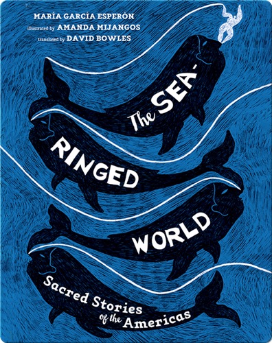 The Sea-Ringed World: Sacred Stories of the Americas