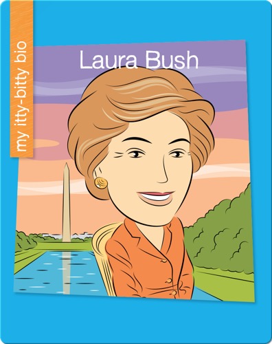 My Itty-Bitty Bio: Laura Bush
