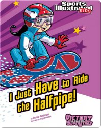 I Just Have to Ride the Halfpipe!