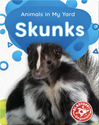 Animals in My Yard: Skunks