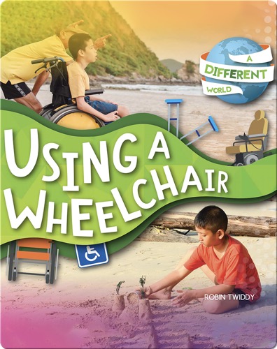 A Different World: Using a Wheelchair