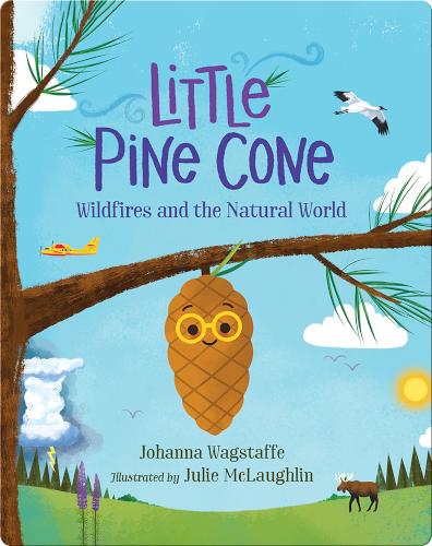 Little Pine Cone: Wildfires and the Natural World