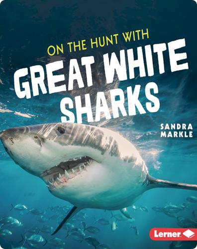 Ultimate Predators: On the Hunt with Great White Sharks