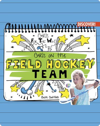 Girls for the Win!: Girls on the Field Hockey Team