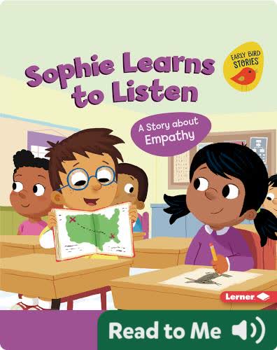 Building Character: Sophie Learns to Listen: A Story about Empathy