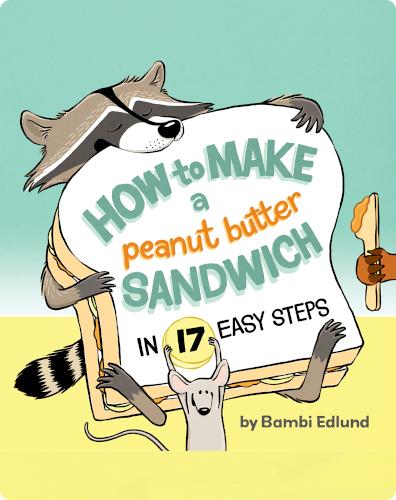 How to Make a Peanut Butter Sandwich in 17 Easy Steps