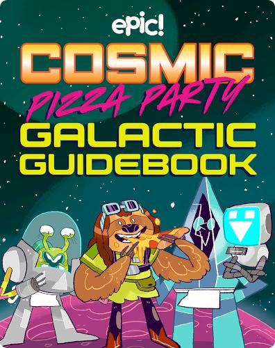 Cosmic Pizza Party Galactic Guidebook