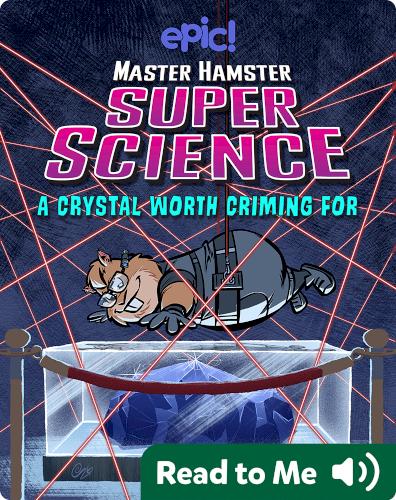 Master Hamster Super Science: A Crystal Worth Criming For
