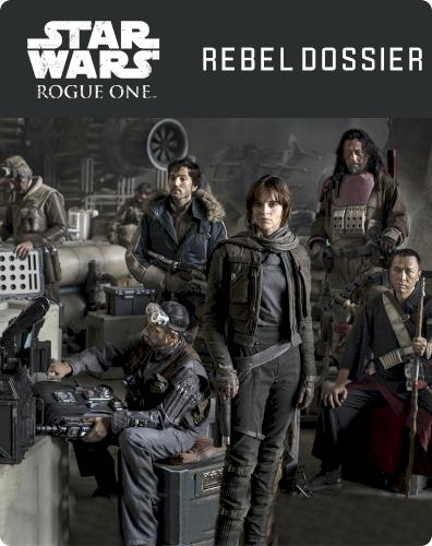 Star Wars: Rogue One Rebel Dossier