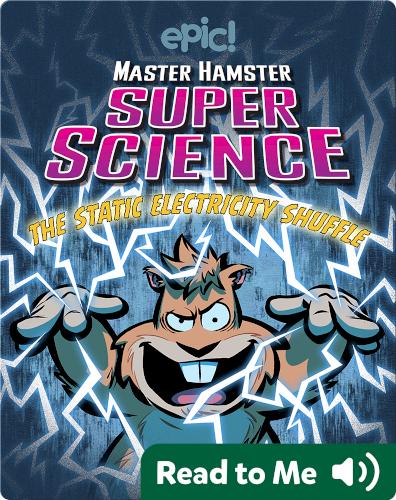 Master Hamster Super Science: The Static Electricity Shuffle