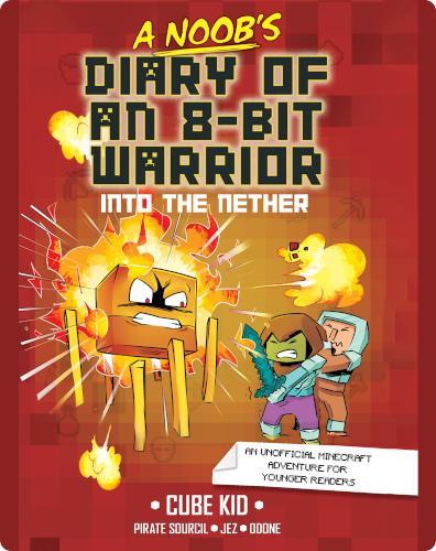 A Noob’s Diary of an 8-Bit Warrior: Into the Nether