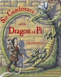 Sir Cumference and the Dragon of Pi