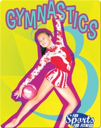 Fun Sports For Fitness: Gymnastics