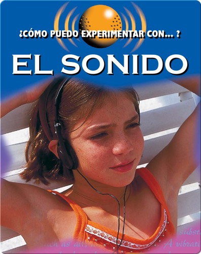 ¿Como puedo experimentar con el sonido? (How Can I Experiment with Sound)