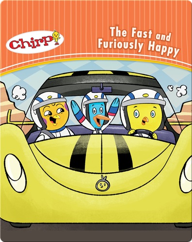 Chirp: The Fast and Furiously Happy