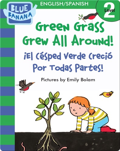 Green Grass Grew All Around! (¡El Césped Verde Creció Por Todas Partes!)