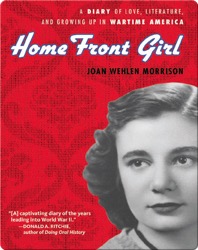 Home Front Girl: A Diary of Love, Literature, and Growing Up in Wartime America