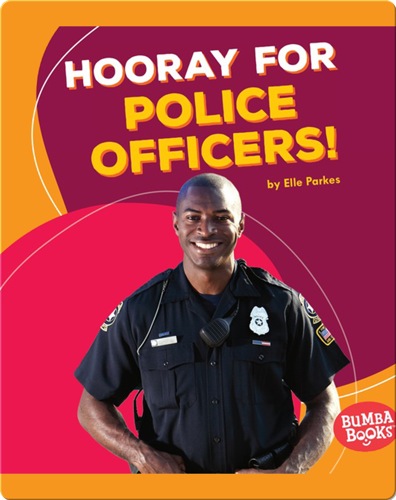 Hooray for Police Officers!
