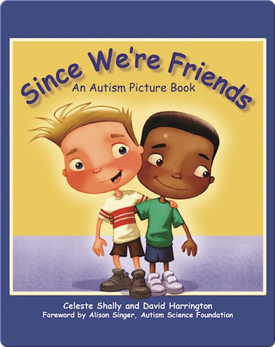 Since We're Friends: An Autism Picture Book