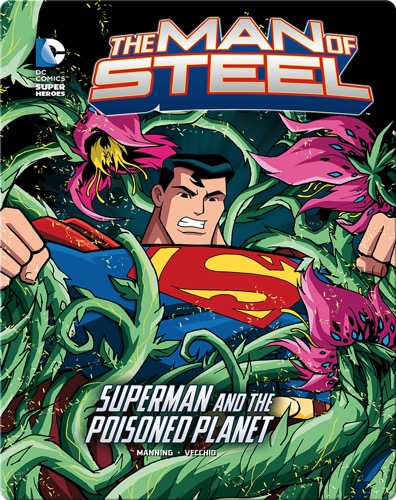 The Man of Steel: Superman and the Poisoned Planet