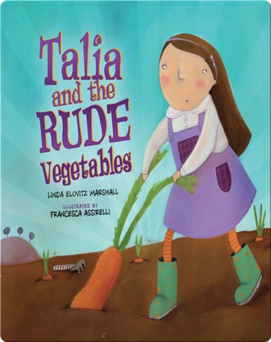 Talia and the Rude Vegetables