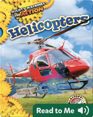 Mighty Machines in Action: Helicopters