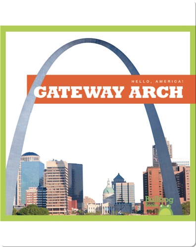 Hello, America!: Gateway Arch