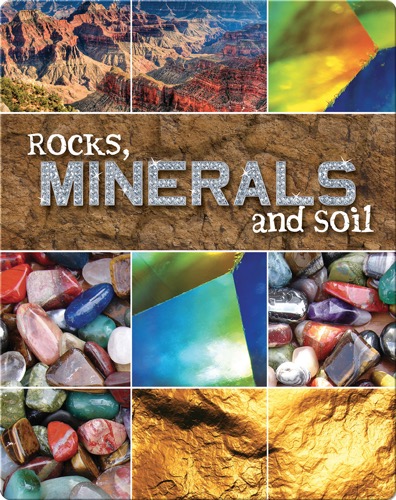 Rocks, Minerals, and Soil
