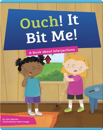 Ouch! It Bit Me!: A Book about Interjections