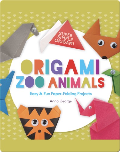 Origami Zoo Animals: Easy & Fun Paper-Folding Projects
