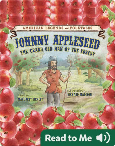 Johnny Appleseed: The Grand Old Man of the Forest