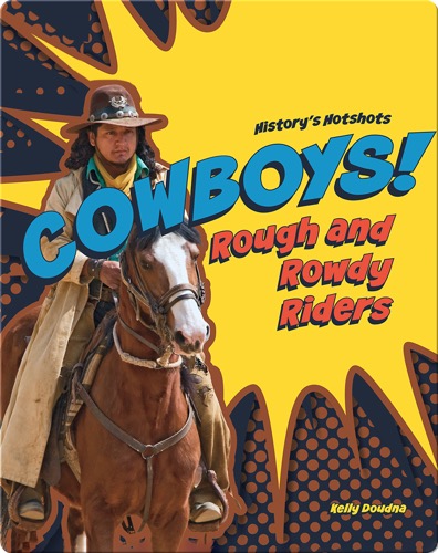 Cowboys! Rough and Rowdy Riders