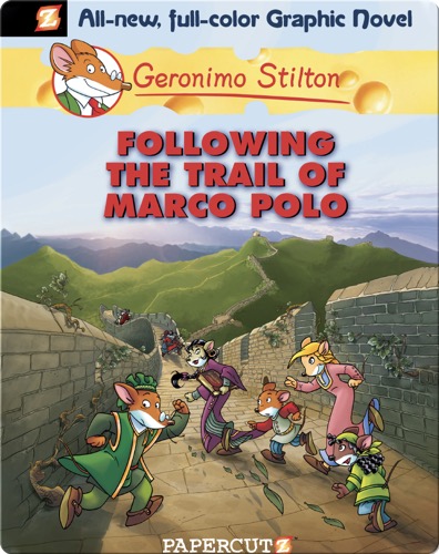 Geronimo Stilton Graphic Novel #4: Following the Trail of Marco Polo