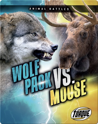 Animal Battles: Wolf Pack vs. Moose