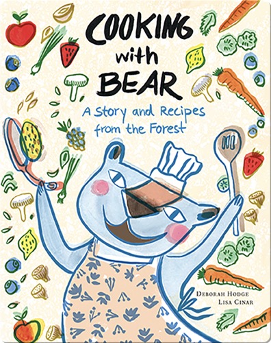 Cooking with Bear: A Story and Recipes from the Forest