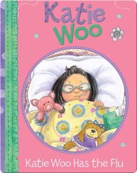 Katie Woo: Katie Woo Has the Flu