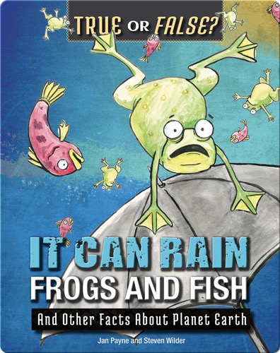 It Can Rain Frogs and Fish