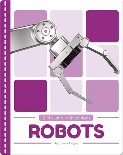 21st Century Inventions: Robots