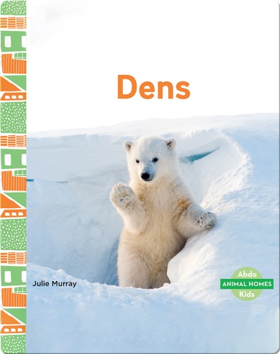 Animal Homes: Dens