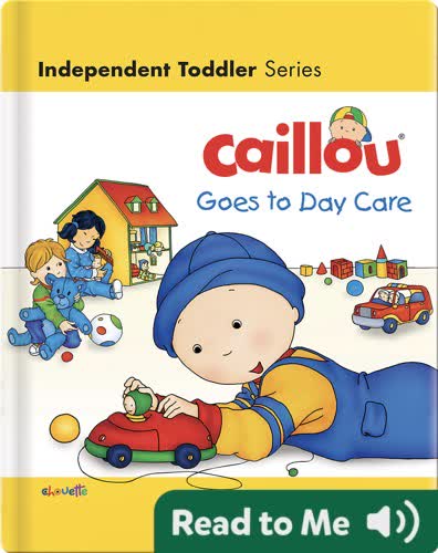 Caillou Goes to Day Care