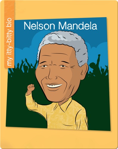 My Itty-Bitty Bio: Nelson Mandela