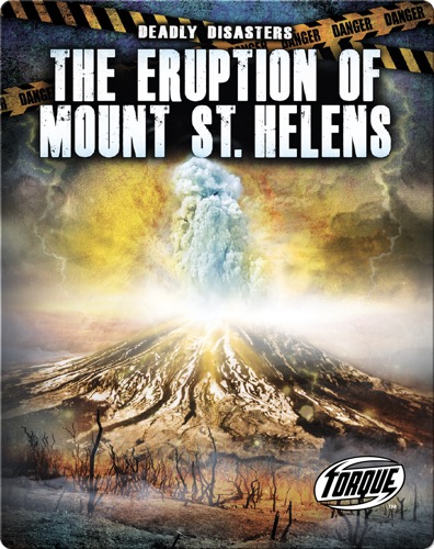 Deadly Disasters: The Eruption of Mount St. Helens