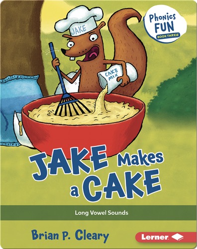 Jake Makes a Cake: Long Vowel Sounds