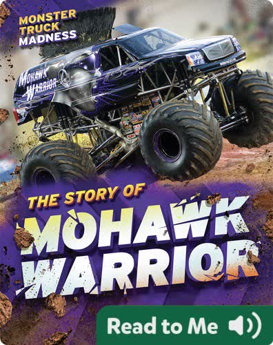 Monster Truck Madness: The Story of Mohawk Warrior