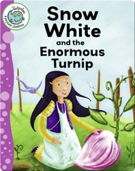 Snow White and the Enormous Turnip